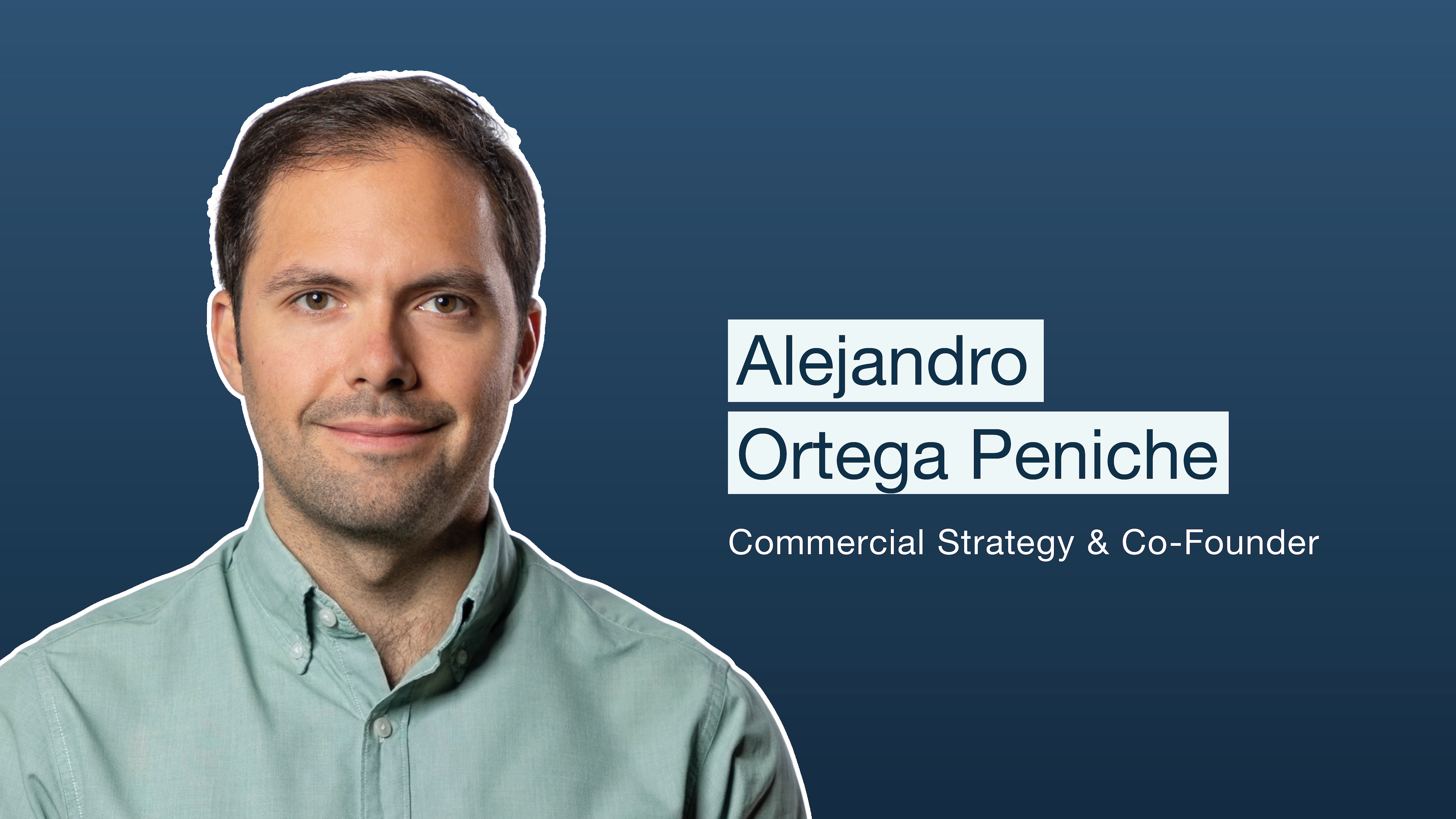 Meet the Team: Alejandro Ortega - Commercial Strategy & Co-Founder