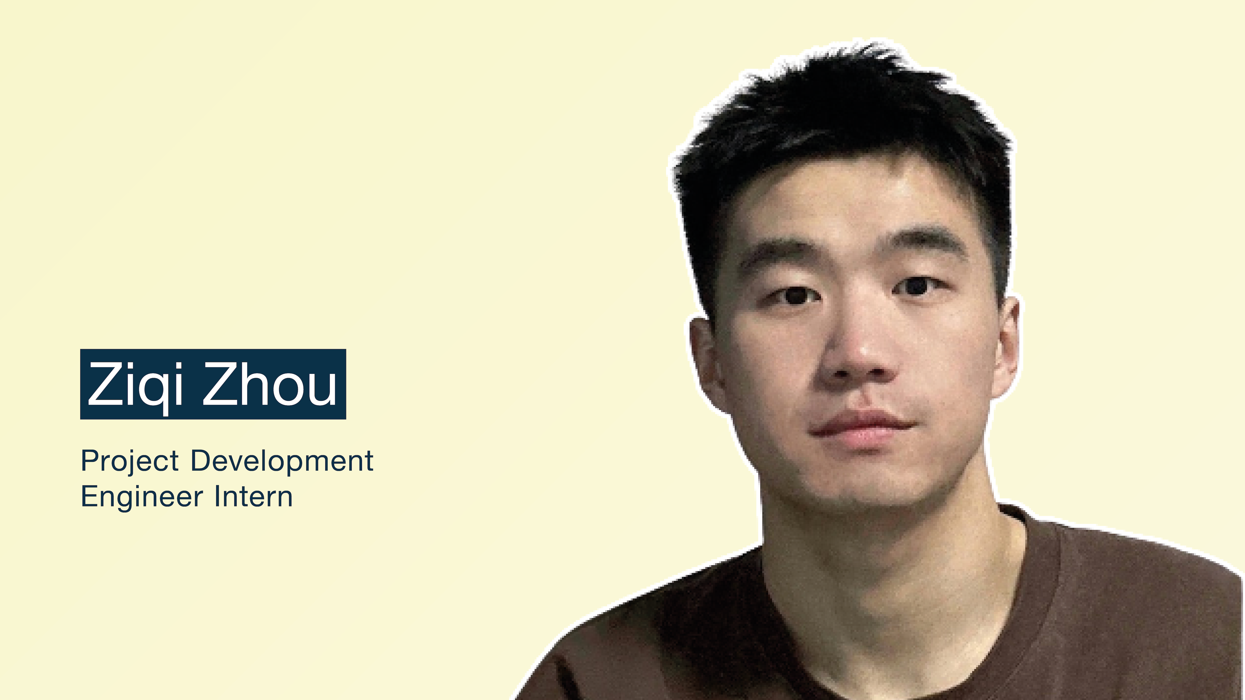 Meet the Team: Ziqi Zhou - Project Development Engineer Intern